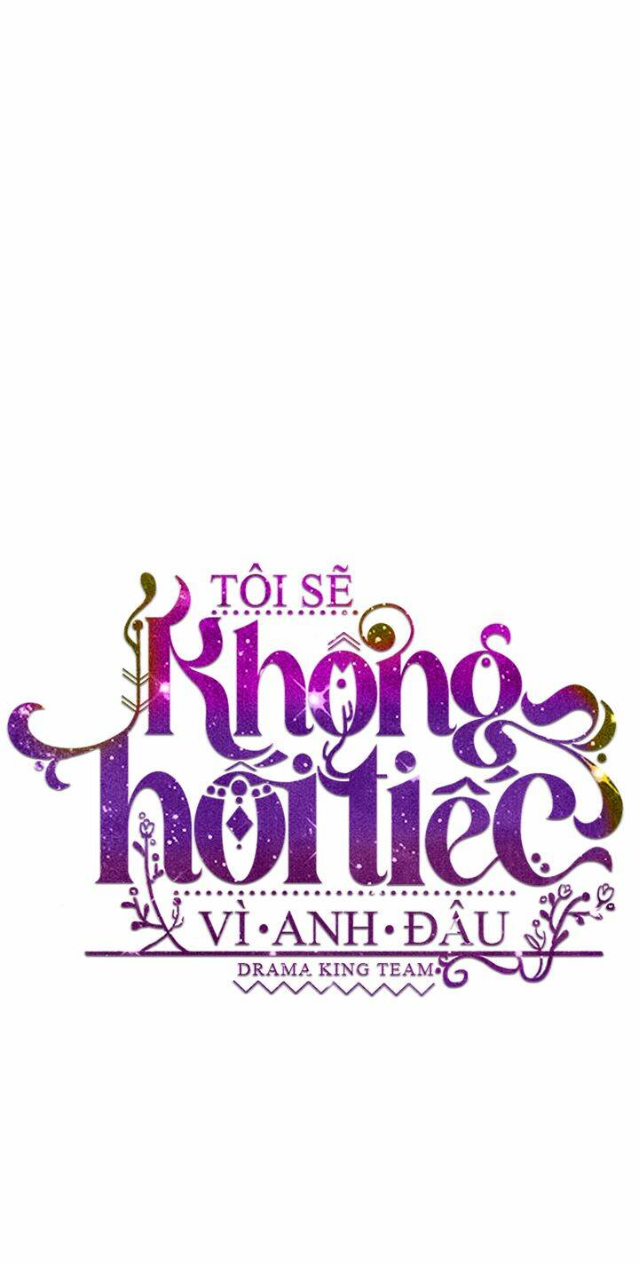 Tôi Sẽ Không Hối Tiếc Vì Anh Đâu Tập 63 trang 6